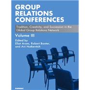 Group Relations Conferences by Aram, Eliat; Nutkevitch, Avi; Baxter, Robert, 9781780490014