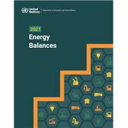 2021 Energy Balances by Department of Economic and Social Affairs, 9789210030014