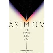 The Stars, Like Dust by Asimov, Isaac, 9780593160015