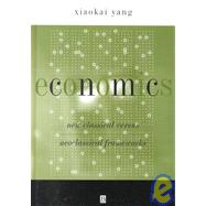 Economics New Classical Versus Neoclassical Frameworks by Yang, Xiaokai, 9780631220015