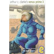 Arthur C. Clarke's Venus Prime Volume 3 by Paul Preuss, 9780743400015
