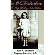 Out Of The Darkness: The Story Of Mary Ellen Wilson by SHELMAN ERIC A, 9780966940015