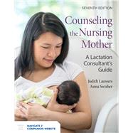 Counseling the Nursing Mother A Lactation Consultants Guide by Lauwers, Judith; Swisher, Anna, 9781284180015