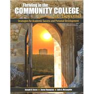 Thriving in the Community College and Beyond by Cuseo, Joseph B.; Mclaughin, Julie; Thompson, Aaron; McLaughlin, Julie; Moono , Steady, 9781524990015
