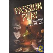 Passion Play by Matheson, Richard, 9781587670015