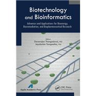 Biotechnology and Bioinformatics: Advances and Applications for Bioenergy, Bioremediation and Biopharmaceutical Research by Thangadurai; Devarajan, 9781771880015