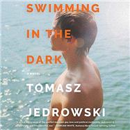 Swimming in the Dark by Tomasz Jedrowski, 9780062890016