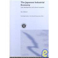 The Japanese Industrial Economy by Inkster,Ian, 9780415250016