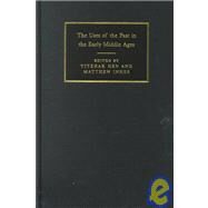 The Uses of the Past in the Early Middle Ages by Edited by Yitzhak Hen , Matthew Innes, 9780521630016
