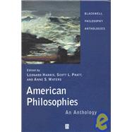 American Philosophies : An Anthology by Harris, Leonard; Pratt, Scott L.; Waters, Anne S., 9780631210016