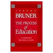 The Process of Education by Bruner, Jerome S., 9780674710016
