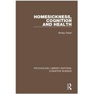Homesickness, Cognition and Health by Fisher dec'd; Shirley, 9781138640016