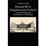 Hospital Life in Enlightenment Scotland by Risse, Guenter B., 9781449980016