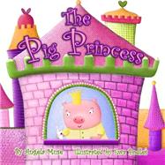 The Pig Princess by Muse, Angela; Podles, Ewa, 9781475240016