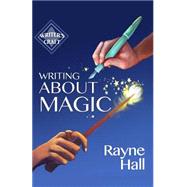 Writing About Magic by Hall, Rayne, 9781508830016