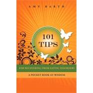 101 Tips for Recovering from Eating Disorders by Barth, Amy; Colby, Annette (CON), 9781615990016