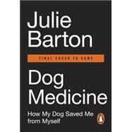 Dog Medicine by Barton, Julie, 9780143130017