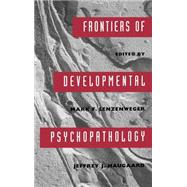 Frontiers of Developmental Psychopathology by Lenzenweger, Mark F.; Haugaard, Jeffery J., 9780195090017