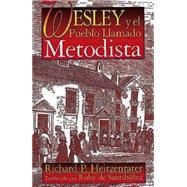 Wesley Y El Pueblo Llamado Metodista by Heitzenrater, Richard P.; Santibanez, Ruby De, 9780687050017