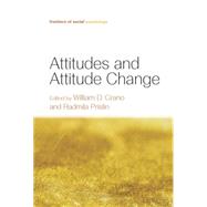 Attitudes and Attitude Change by Crano; William D., 9781138010017