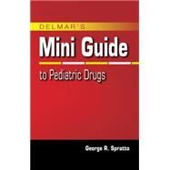 Nurse's Mini Guide to Pediatric Drugs by Spratto, George R., 9781428320017
