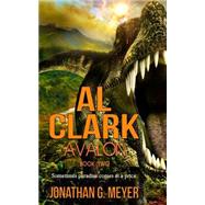 Al Clark-avalon by Meyer, Jonathan G.; Dominique, Dawne, 9781522990017