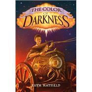 The Color of Darkness by Hatfield, Ruth, 9781627790017