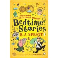 The Ultimate Collection of Brilliant Bedtime Stories with R.A. Spratt by Spratt, RA, 9781761340017