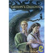 Griffin's Daughter by Moore, Leslie Ann, 9781933770017