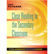 Close Reading in the Secondary Classroom by Flygare, Jeff, 9781943360017