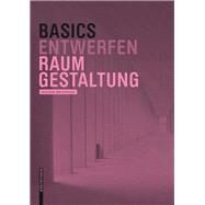 Basics Raumgestaltung by Pressel, Dietrich; Exner, Ulrich, 9783035610017