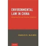 Environmental Law in China Mitigating Risk and Ensuring Compliance by McElwee, Charles, 9780195390018