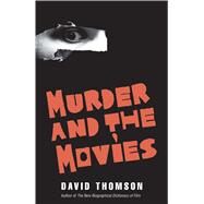 Murder and the Movies by Thomson, David, 9780300220018