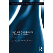 Sport and Peace-building in Divided Societies by Sugden, John; Tomlinson, Alan, 9780367340018