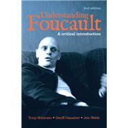 Understanding Foucault by Tony Schirato; Jen Webb; Geoff Danaher, 9780367720018