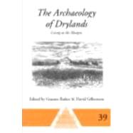 The Archaeology of Drylands: Living at the Margin by Barker,Graeme, 9780415230018