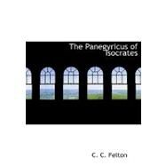 The Panegyricus of Isocrates by Felton, C. C., 9780554520018