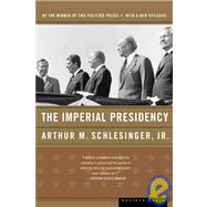 The Imperial Presidency by Schlesinger, Arthur Meier, Jr., 9780618420018