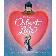 My Penguin Osbert in Love Midi Edition by Kimmel, Elizabeth Cody; Lewis, H.B., 9780763650018