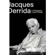 Jacques Derrida A Biography by Powell, Jason, 9780826490018
