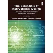 The Essentials of Instructional Design by Abbie H. Brown, Timothy D. Green, 9781032520018