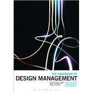 The Handbook of Design Management by Cooper, Rachel; Junginger, Sabine; Lockwood, Thomas; Buchanan, Richard (CON); Boland, Richard (CON), 9781350000018