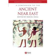 A Companion to the Ancient Near East by Snell, Daniel C., 9781405160018