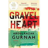 Gravel Heart: By the Winner of the 2021 Nobel Prize in Literature by Abdulrazak Gurnah, 9781639730018
