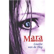 Mara A Novel by van de Heg, Lisette, 9781771610018