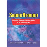 Soundaround: Developing Phonological Awareness Skills in the Foundation Stage by Burnett; Andrew, 9781843120018