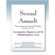 Sexual Assault Victimization Across the Life Span by Giardino, Angelo P., M.D., Ph.D.; Faugno, Diana K., R.N.; Spencer, Mary J., M.D.; Weaver, Michael L., M.D.; Speck, Patricia M., 9781936590018