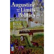 Augustine and the Limits of Politics by Elshtain, Jean Bethke, 9780268020019