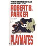 Playmates by Parker, Robert B., 9780425120019