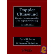 Doppler Ultrasound Physics, Instrumentation and Signal Processing by Evans, David H.; McDicken, W. Norman, 9780471970019